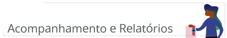 Acompanhamento e Relatórios