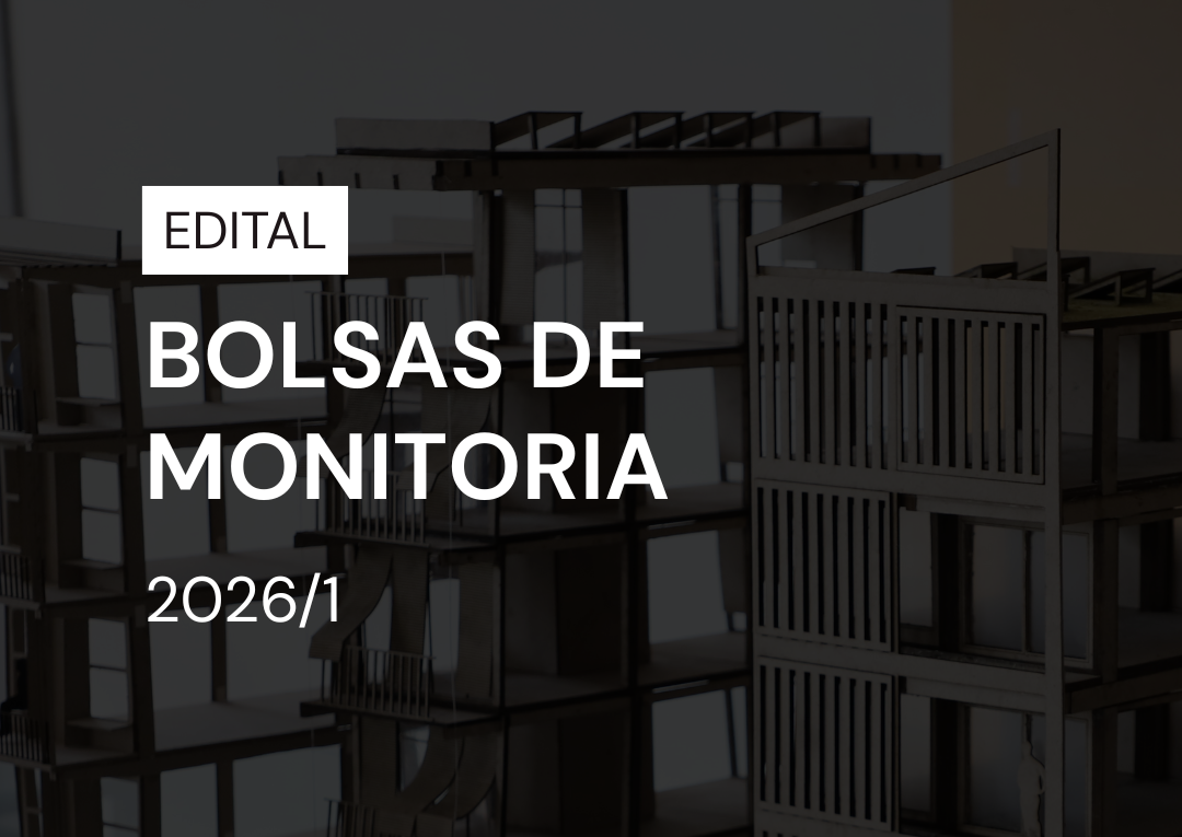 Edital: Seleção de Monitor de Acompanhamento Discente – COMGRAD Arquitetura
