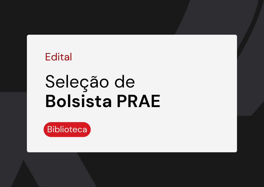 RESULTADO: Seleção de Bolsista PRAE para atuação na Biblioteca