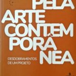 Pela Arte Contemporânea: desdobramentos de um projeto