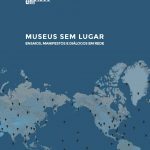 Livro | MUSEUS SEM LUGAR: ENSAIOS, MANIFESTOS E DIÁLOGOS EM REDE