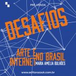 Livro | DESAFIOS: ARTE E INTERNET NO BRASIL