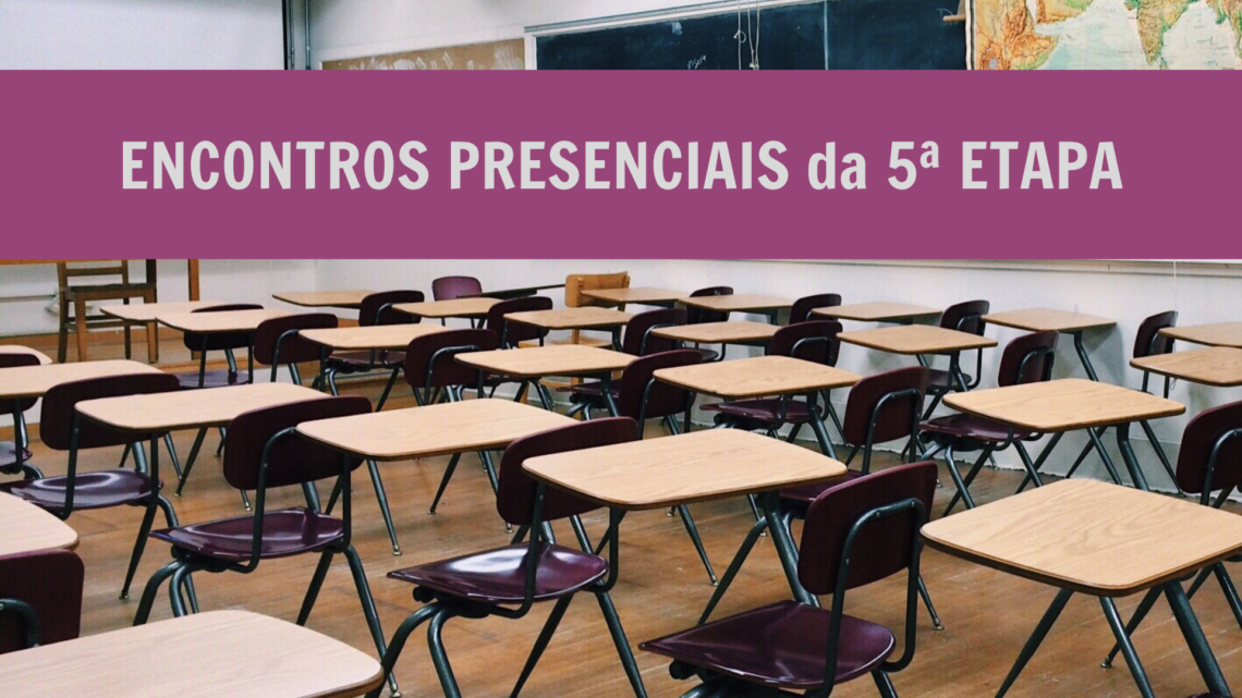 Datas dos Encontros Presenciais da 5ª Etapa nos Polos