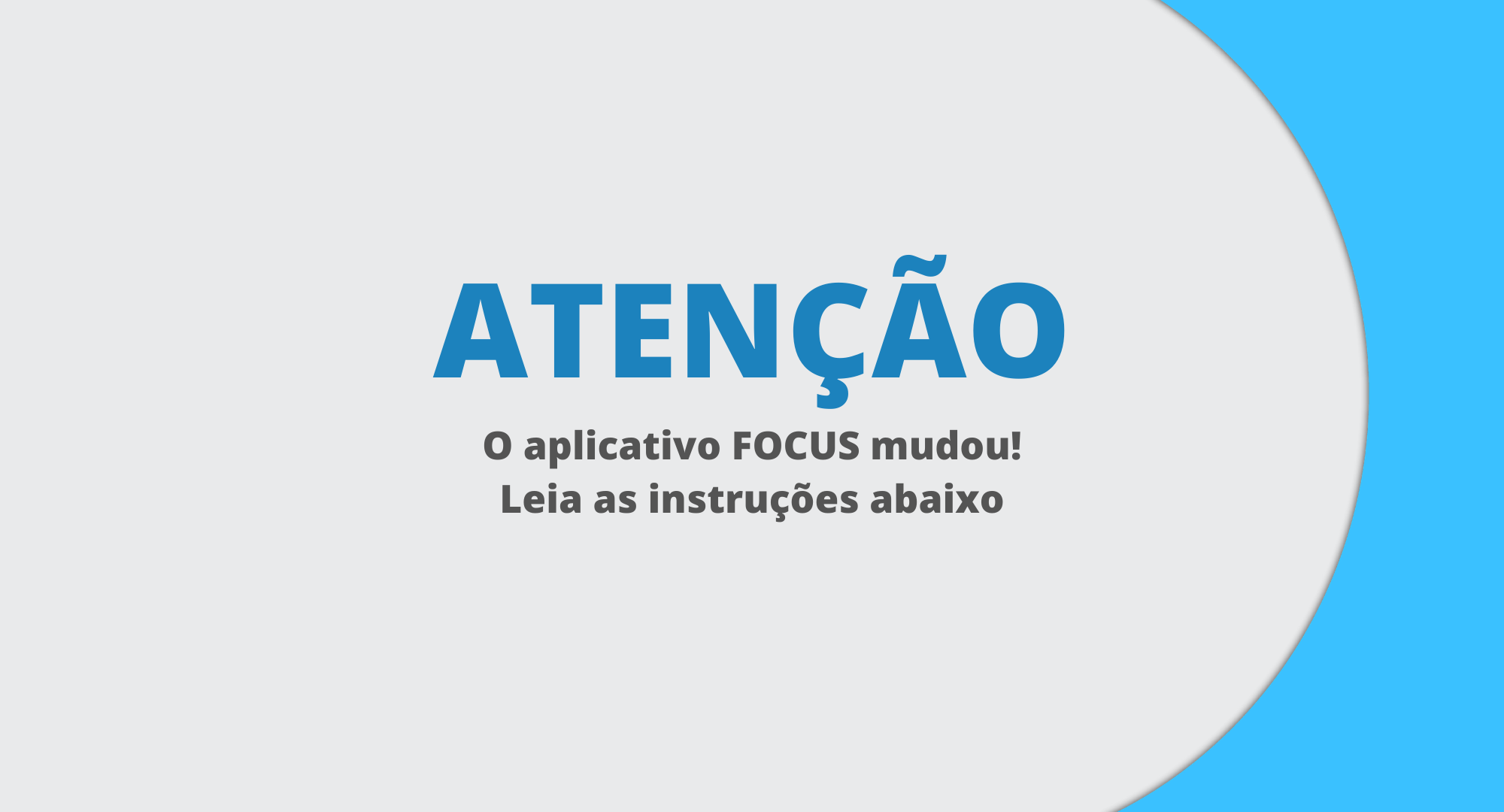 O Aplicativo FOCUS Mudou! Clique Para Ler As Instruções (1)