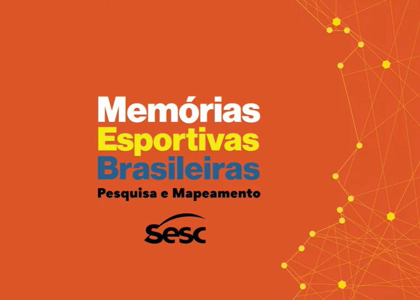Participação da equipe no CEME na pesquisa e mapeamento: Memórias Esportivas Brasileiras – SESC SP