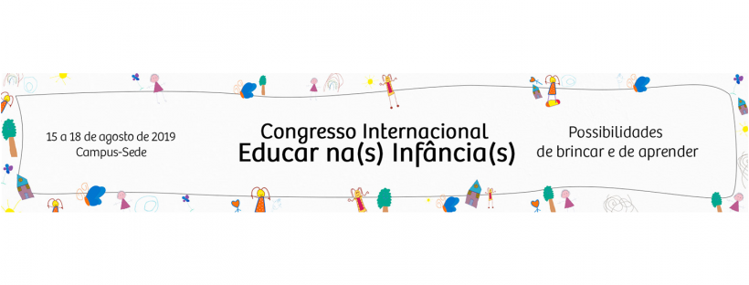 Participe: Congresso Internacional Educar na(s) Infância(s): possibilidades de brincar e de aprender