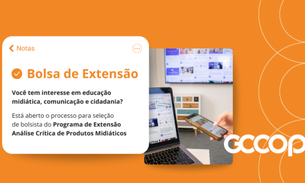 GCCOP abre processo seletivo para bolsista do Programa de Extensão Análise Crítica de Pródutos Midiáticos