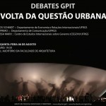 DEBATES GPIT: A Volta da Questão Urbana, dia 8/8