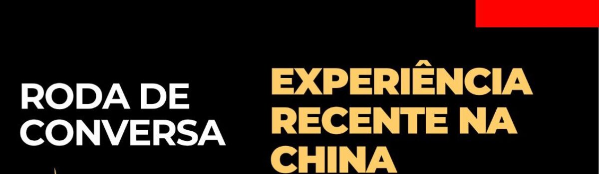 Divulgação: Roda de Conversa – Experiência Recente na China com Prof. Sérgio Schneider