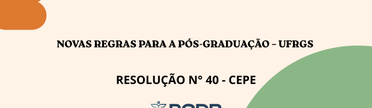 NOVAS REGRAS PARA A PÓS-GRADUAÇÃO – UFRGS