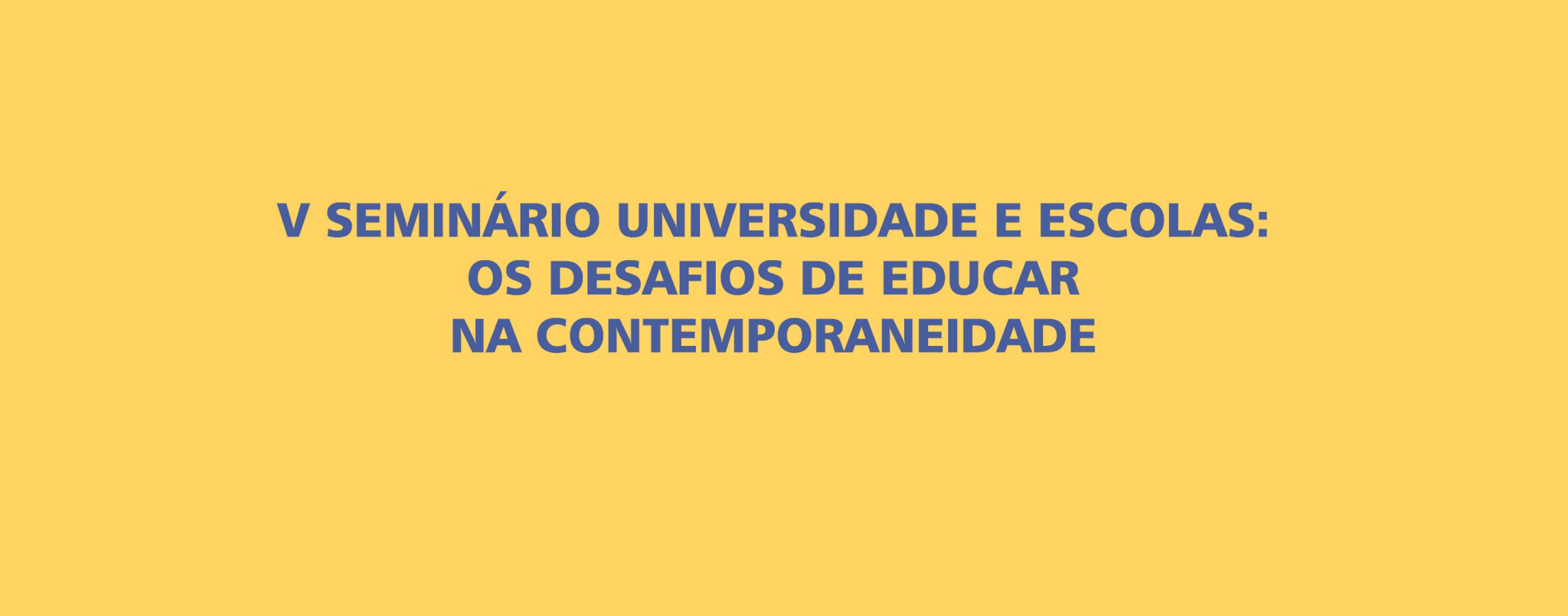 V Seminário Universidades e Escolas acontece neste sábado (25)