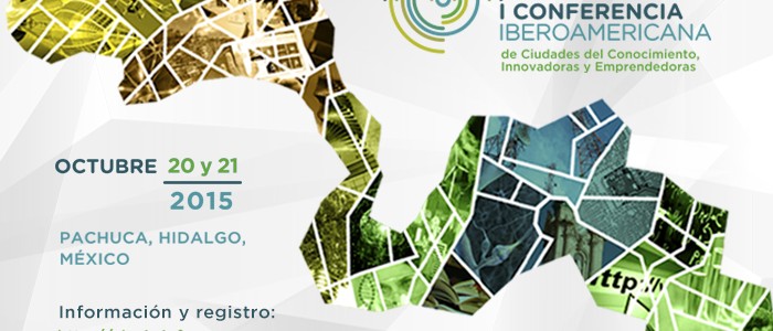 México acoge la I Conferencia Iberoamericana de Ciudades de Conocimiento Innovadoras y Emprendedoras