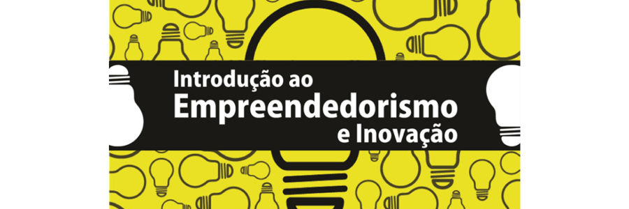 Curso: INTRODUÇÃO AO EMPREENDEDORISMO E INOVAÇÃO