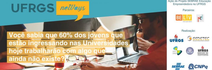 novos desafios. novas ideias. novas oportunidades. UFRGS neWays.